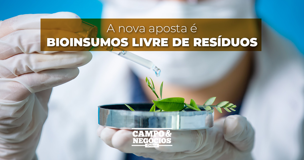 A Nova Aposta Bioinsumos Livre De Res Duos Revista Campo Neg Cios