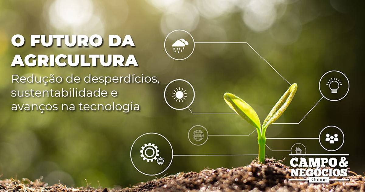 O Futuro Da Agricultura Revista Campo And Negócios 0817